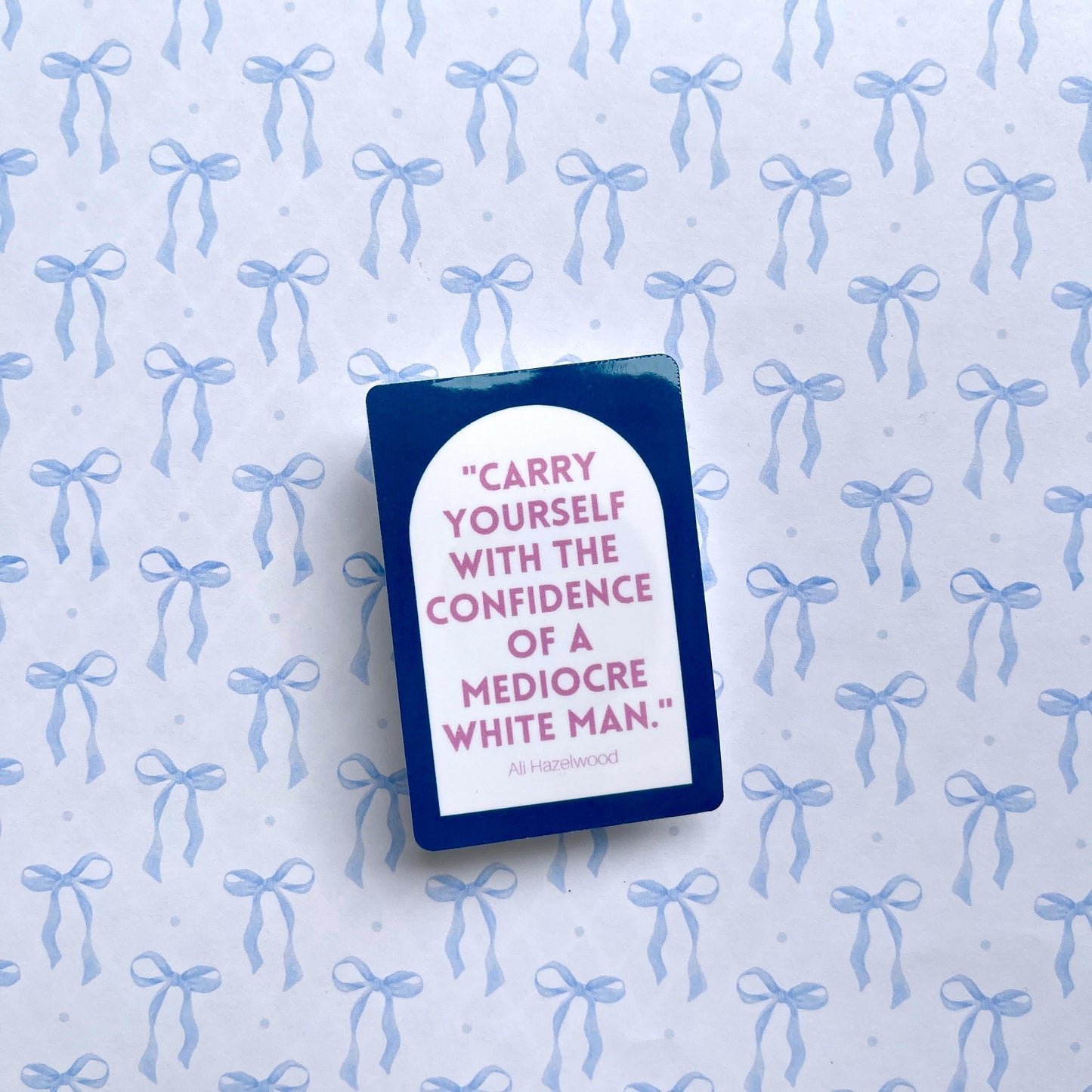 Love Hypothesis Adams quote carry yourself with the confidence of a mediocre white man sticker bookish sticker book sticker for laptops